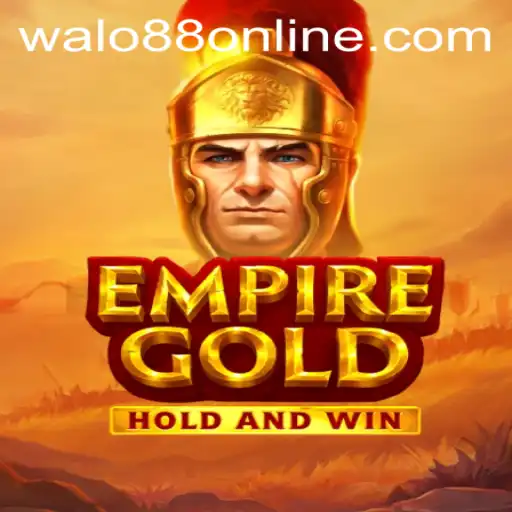EmpireGold: Unveiling the Realm of Strategy and Adventure