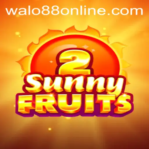 SunnyFruits2 - A Thrilling Venture into the World of Online Gaming with WALO88.COM